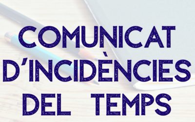 COMUNICATS RESPECTE LES INCIDÈNCIES METEREOLÒGIQUES PREVISTES